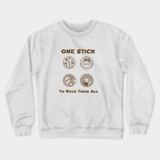 One stick to rule them all Crewneck Sweatshirt